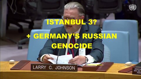 LARRY C JOHNSON - ISTANBUL 3 + GERMANY'S RUSSIAN GENOCIDE