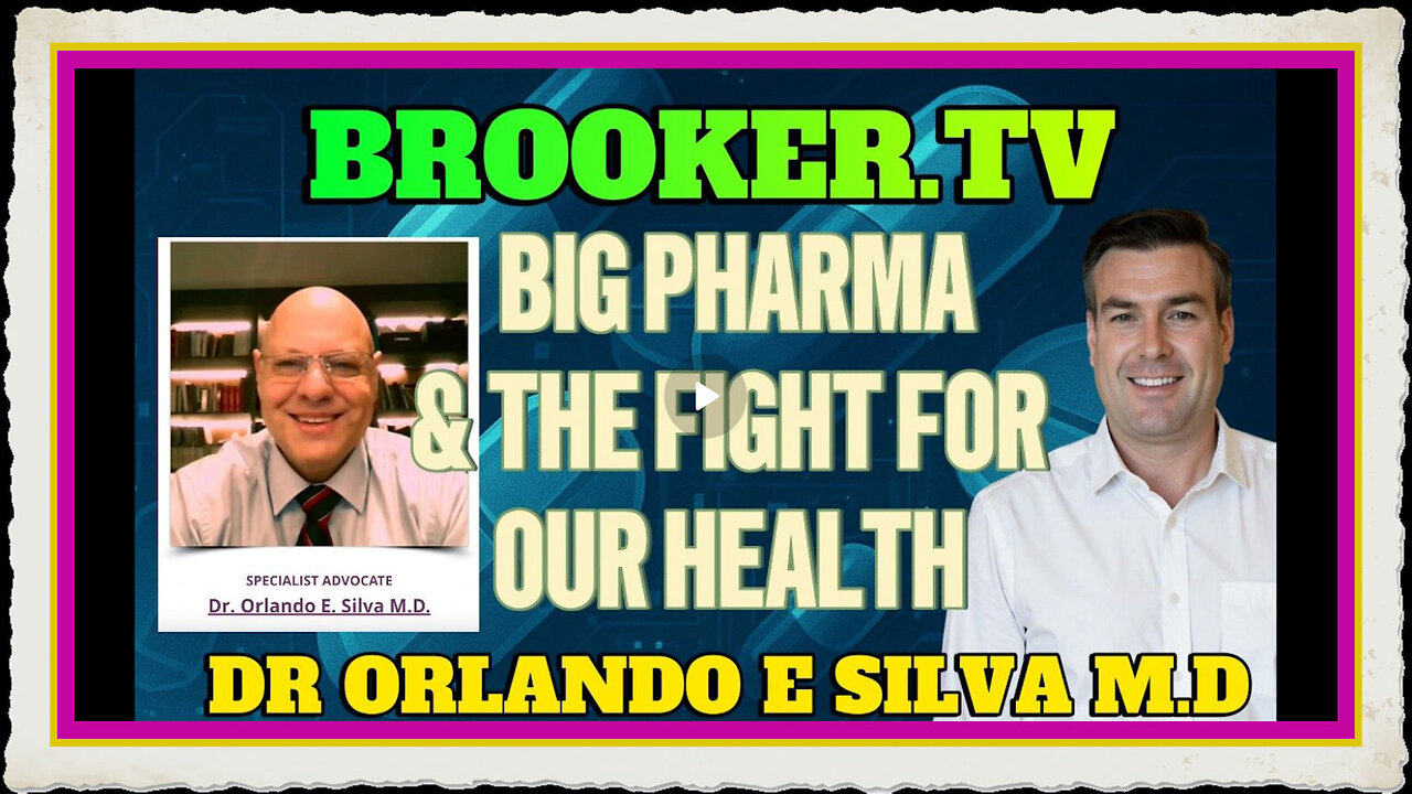 BIG PHARMA THE FIGHT FOR OUR HEALTH WITH DR SILVA PAUL BROOKER
