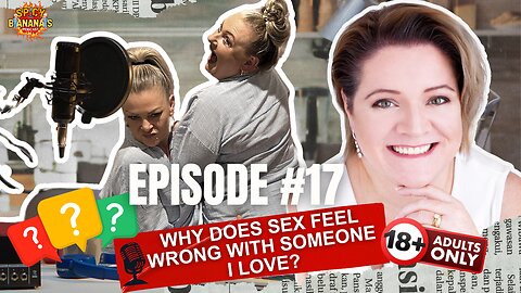EP. 17 | Why Sex Doesn’t Feel Safe: Healing Intimacy After Trauma