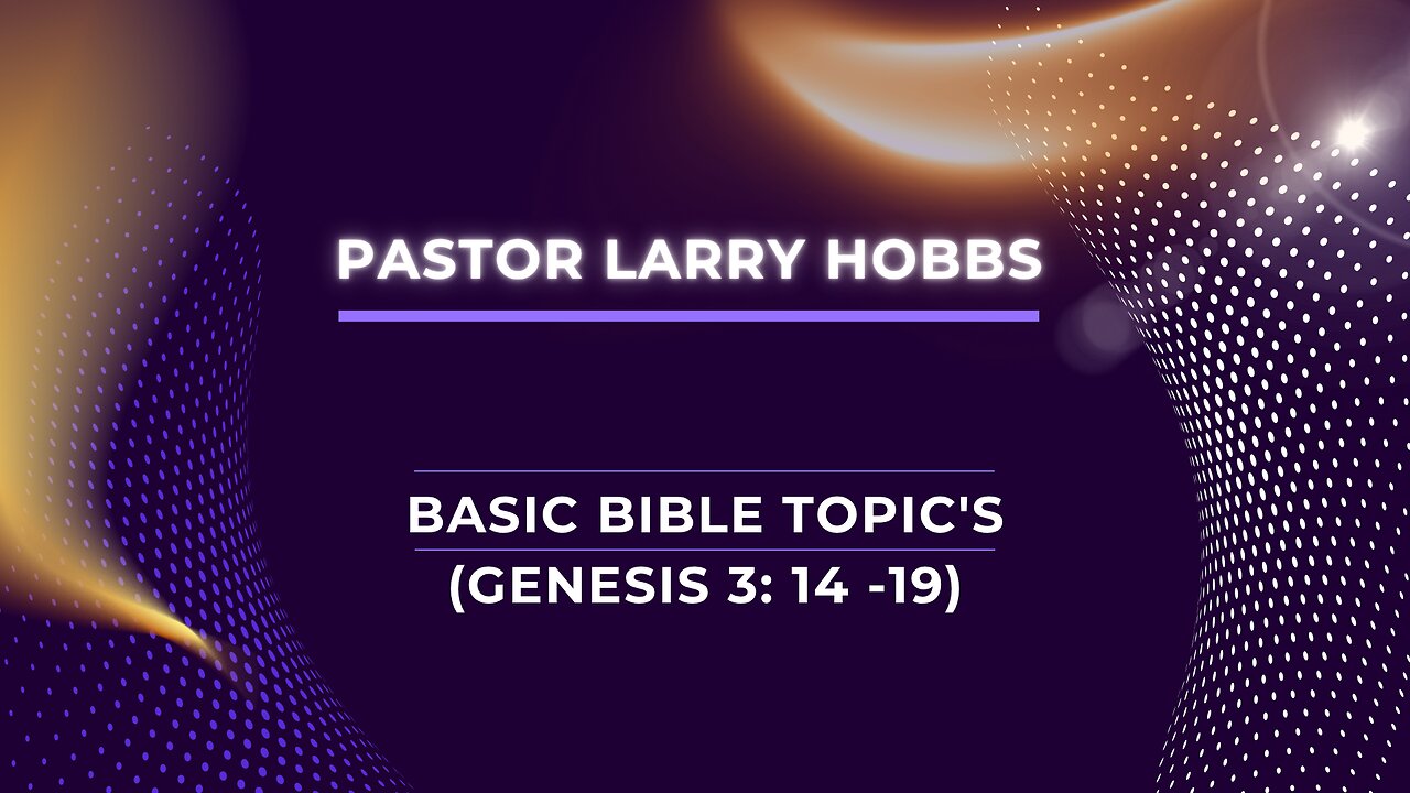 Basic Bible Topic's (Genesis 3: 14 -19)