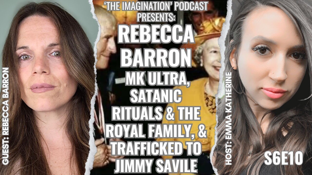 S6E10 | Rebecca Barron - MK ULTRA, Satanic Rituals & The Royal Family, & Trafficked to Jimmy Savile