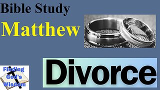 Bible Study - Matthew: Divorce