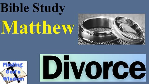 Bible Study - Matthew: Divorce