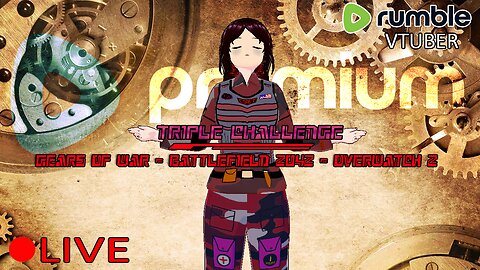 (VTUBER) - RUMBLE PREMIUM Triple Challenge - GEARS OF WAR - OVERWATCH - BF2042 - RUMBLE