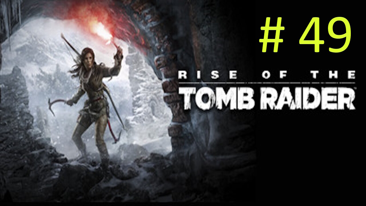 Let's Play Rise of the Tomb Raider BLIND # 49 ⭐The Orrery⭐