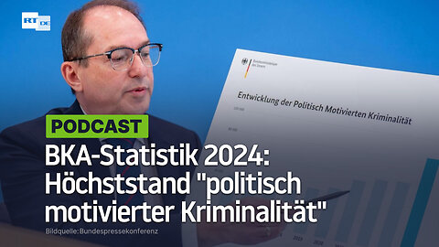 BKA-Statistik 2024: Höchststand "politisch motivierter Kriminalität"