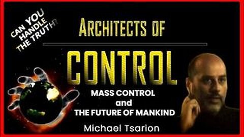 ARCHITECTS OF CONTROL • Mass Control & The Future of Mankind (2008) • Documentary & Extras •