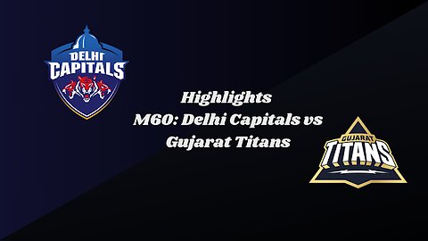 IPL 2025 M60: DC vs GT - Match Highlights