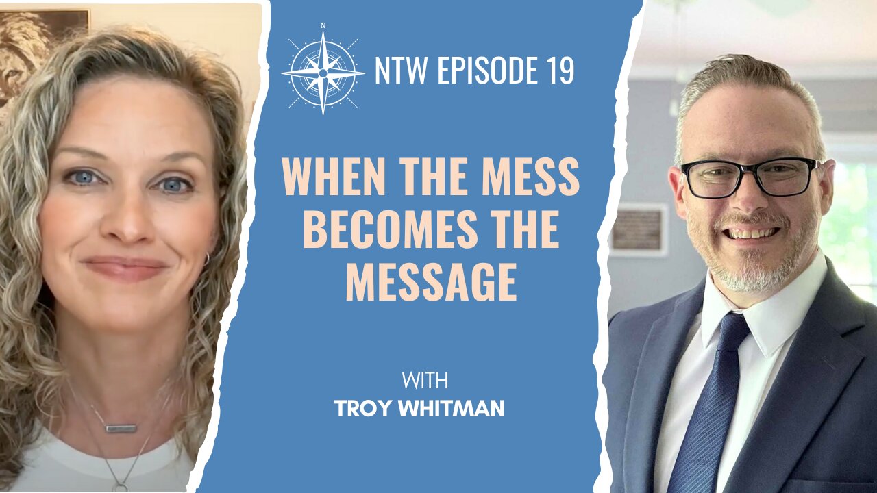 When the Mess Becomes the Message: Troy's Journey to Empowering Men As Husbands and Fathers
