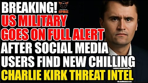 ALERT! Military On FULL ALERT After Social Media Users Capture CHILLING Charlie Kirk ‘THREAT INTEL’!