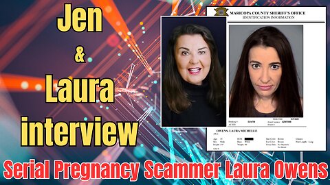 Serial Pregnancy Scammer Laura Owens - The Criminal Investigations Report - Jen & Laura Interview