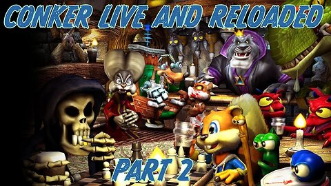 OLE... Conker Live And Reloaded Part 2