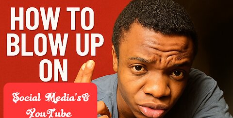 How to BLOW UP on Social Media