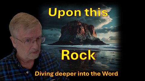 Upon this Rock - Dive Deeper into the Word