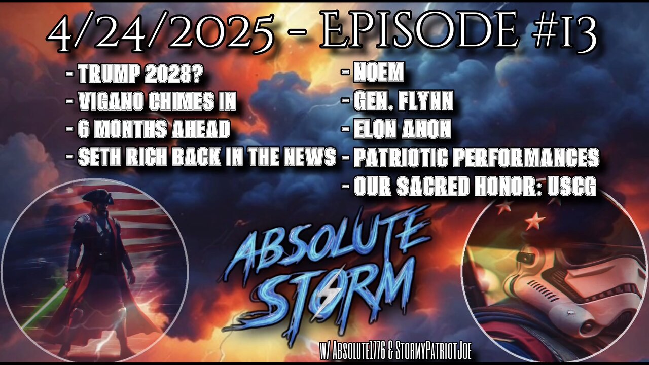 Absolute Storm: Ep. 13 - 9pm EST - Trump 2028?|6 Months Ahead|Seth Rich|Patriotic Performances