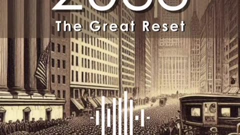 2033 – The Great Reset
