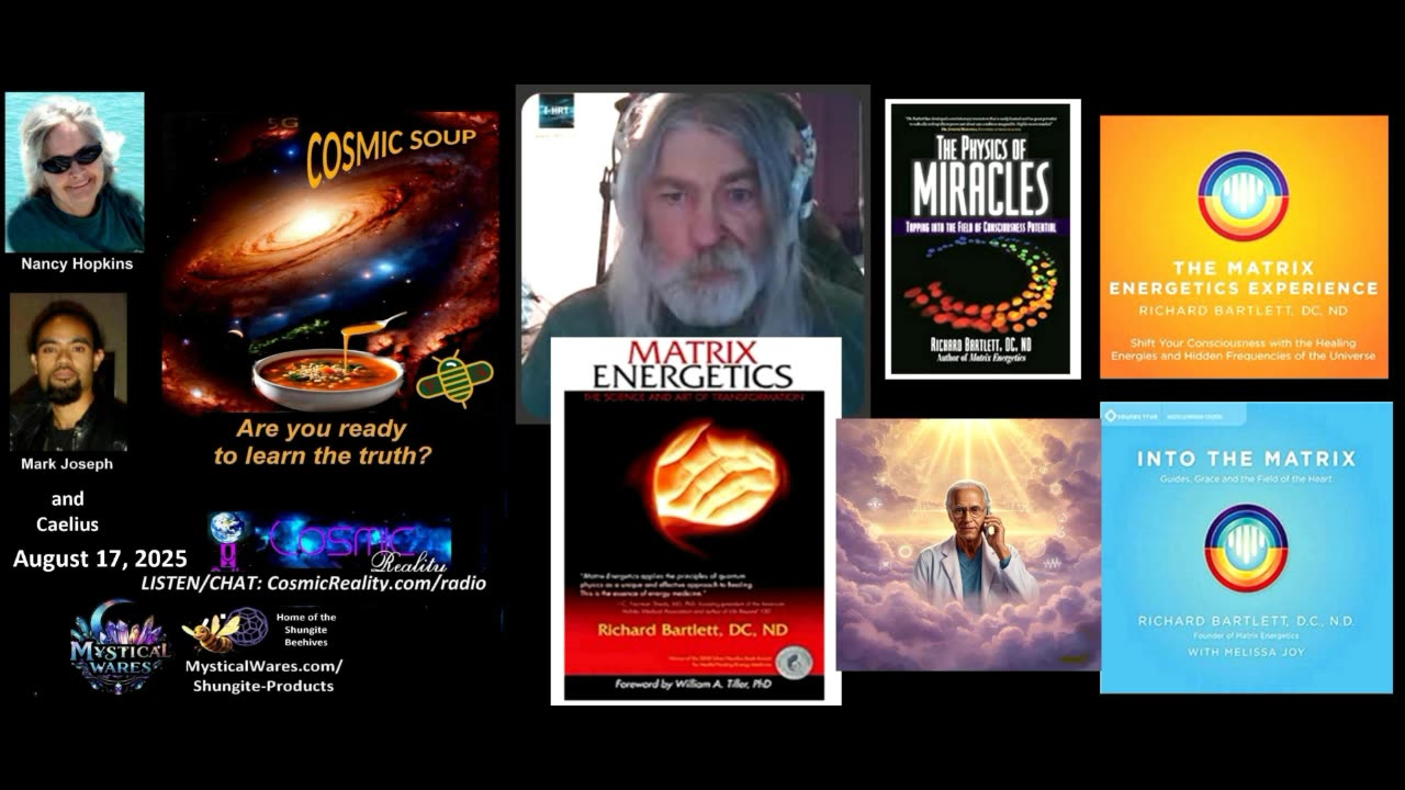 COSMIC SOUP 8/17/25 - Dr Richard Bartlett
