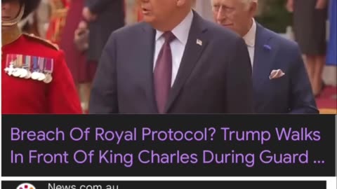 Trump walked in front of King Charles