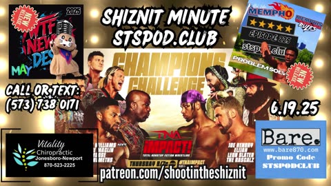 SHIZNIT MINUTE 6.19.25-BT talks TNA IMPACT!!