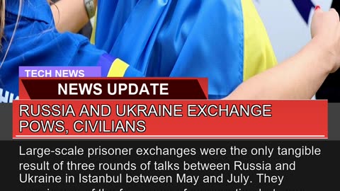 Russia and Ukraine Exchange Pows Civilians