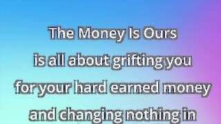 The Money Is Ours