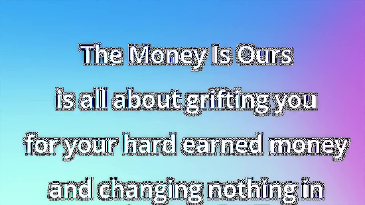 The Money Is Ours