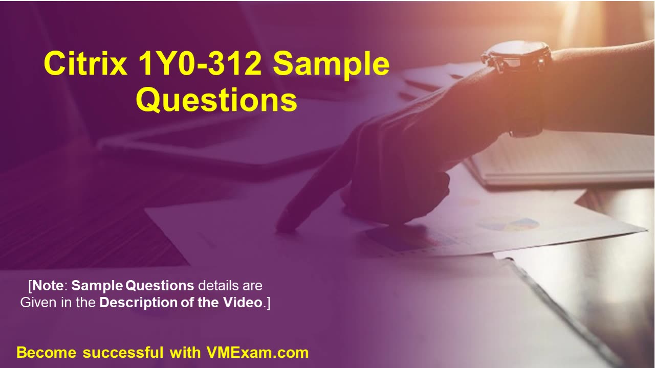 1Y0-312 | Citrix CCP-V Exam | Boost Your Score