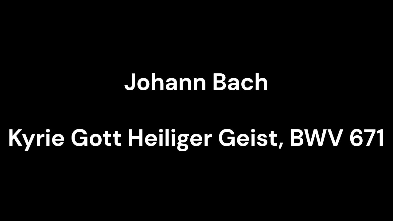 Kyrie Gott Heiliger Geist, BWV 671