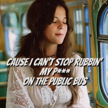 Loretta Tease - Can't Stop Rubbin' My **** On The Public Bus (1971)