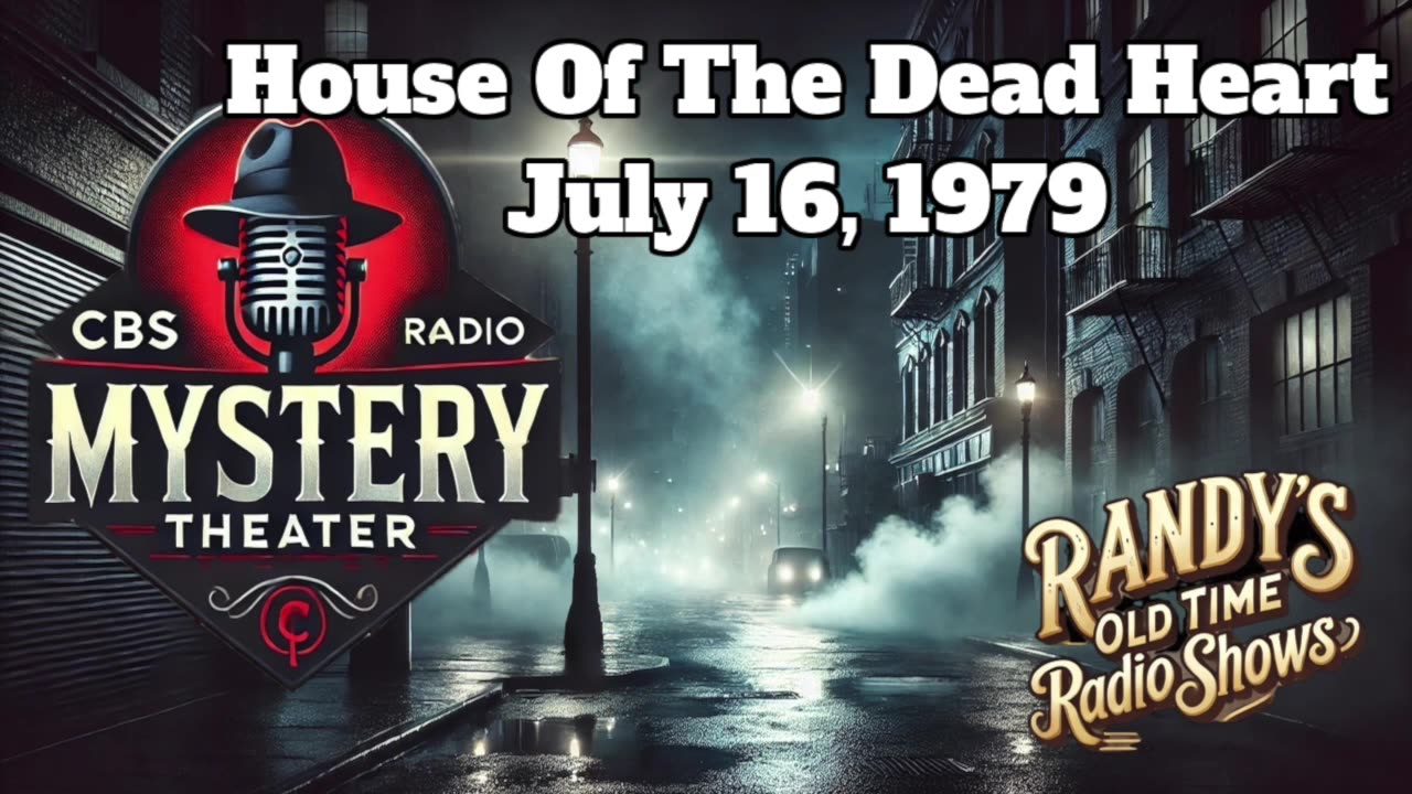 79-07-16 CBS Radio Mystery Theater House Of The Dead Heart