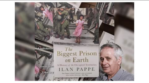 3.THE BIGGEST PRISON ON EARTH BY ILAN PAPPE - CH 9, 10, 11, .mp4