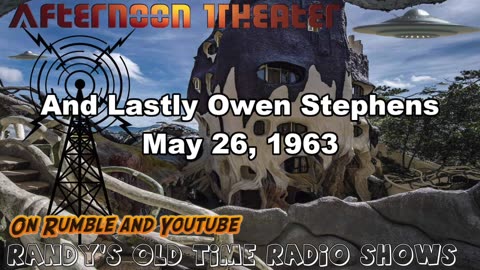 63-05-25 Afternoon Theater And Lastly Owen Stephens