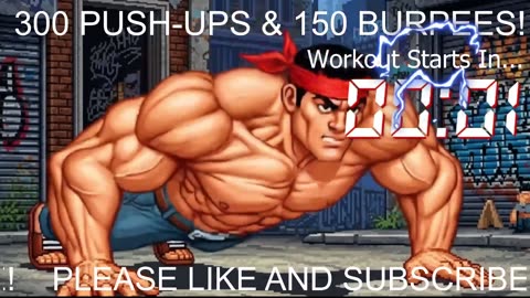 Everyday 300 push ups and 150 Burpees!