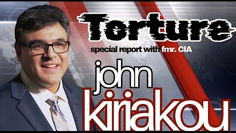 [EXCLUSIVE SPECIAL] : John Kiriakou: The CIA’s Tortures and Crimes.