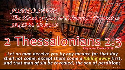 JUAN O SAVIN- The Hand of God & Colorado's Corruption- JACO 11 12 2025