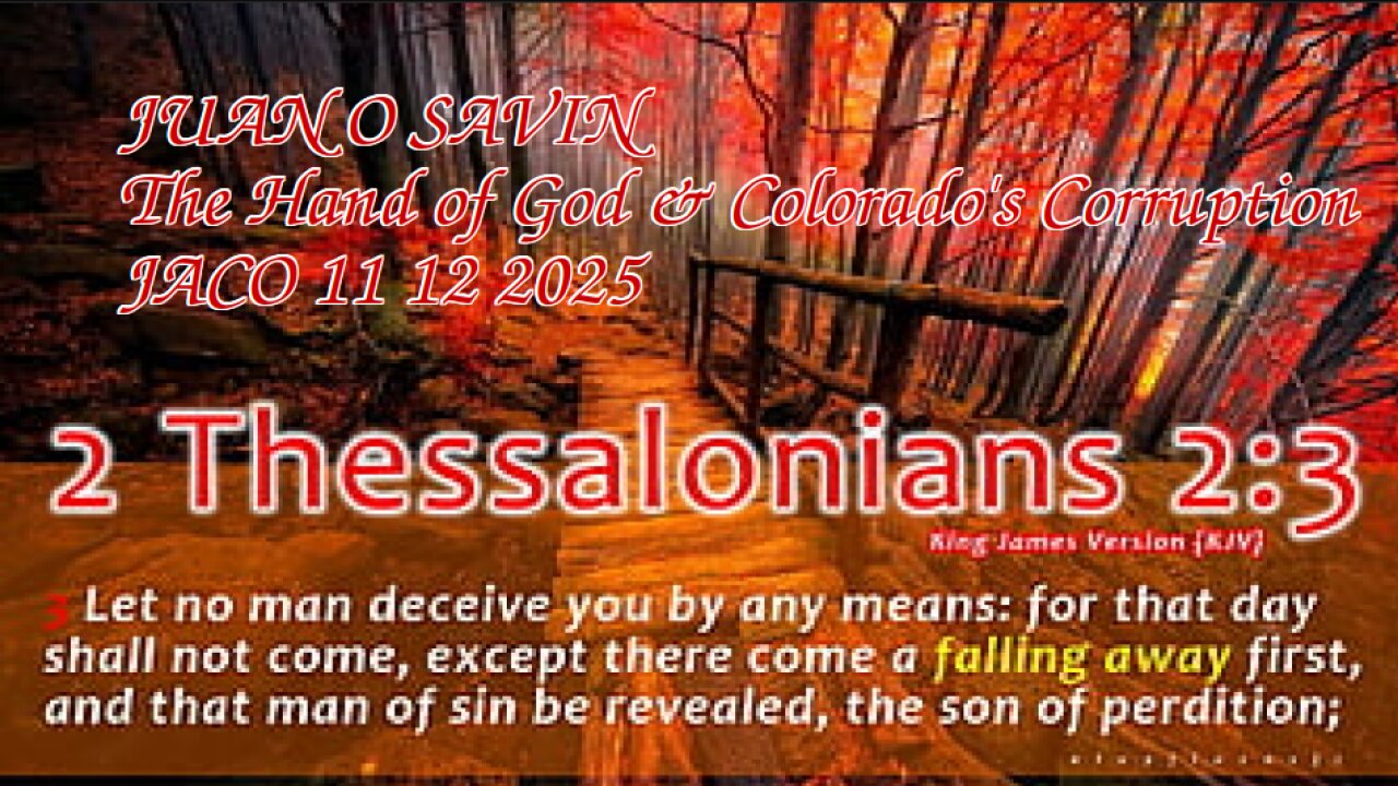 JUAN O SAVIN- The Hand of God & Colorados Corruption- JACO 11 12 2025