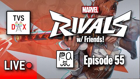 Marvel Rivals [Season 6.5 ELSA BLOODSTONE & MORE w/ Friends] Episode 55 (The Variety Show DX #758)