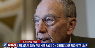 SEN GRASSLEY PUSHES BACK ON CRITICISMS FROM TRUMP