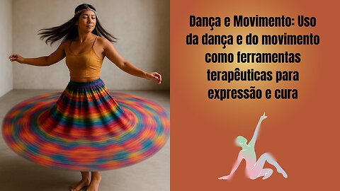 Dança e Movimento: Uso da dança e do movimento como ferramentas terapêuticas para expressão e cura