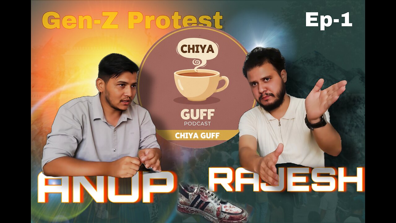 Chiya Guff || Ep-1 || "GenZ Protest in Nepal" chiya guff with Rajesh