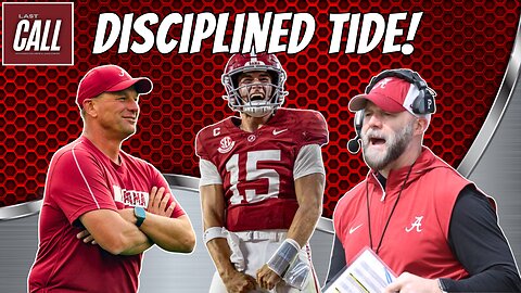 Alabama is a DISCIPLINED Team! | Alabama Football Podcast | Last Call