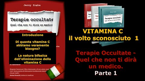 Terapie occultate parte 11 Vitamina C: il volto sconosciuto 1