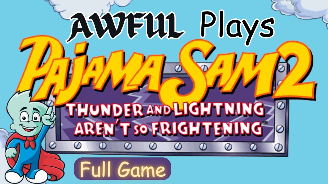 Awful Plays - Pajama Sam in "Thunder and Lightning Aren't so Frightening" [Full Game]