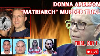 Florida v Donna Adelson - The "Matriarch" Murder Trial - Day 1