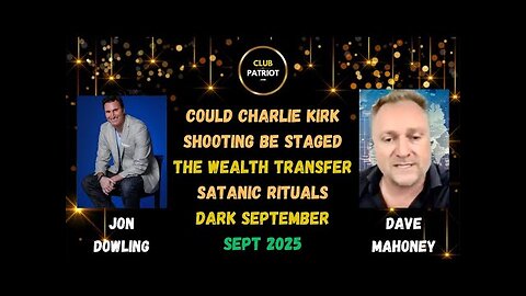 Jon Dowling & Dave Mahoney Discuss Dark September, Satanic Rituals & Wealth Transfer