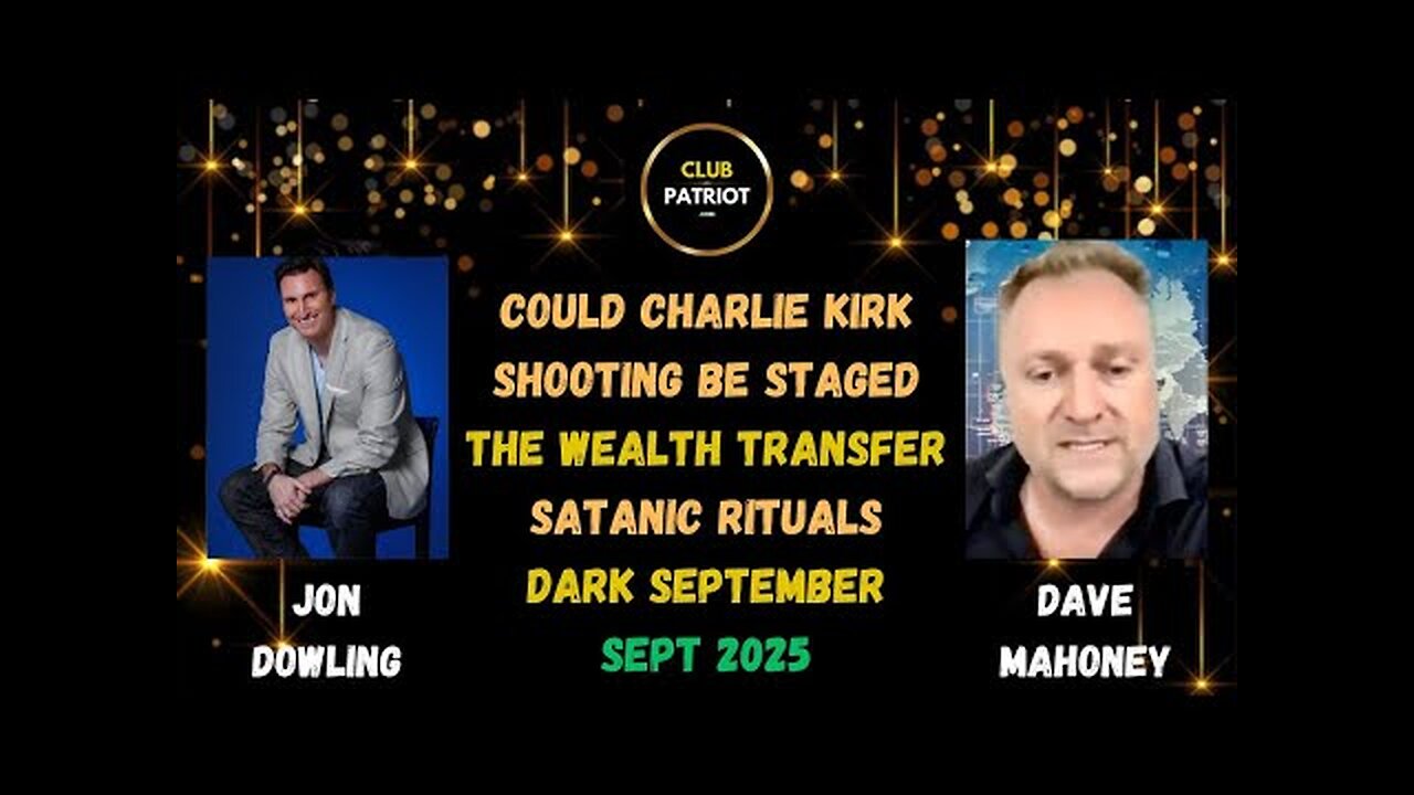 Jon Dowling & Dave Mahoney Discuss Dark September, Satanic Rituals & Wealth Transfer