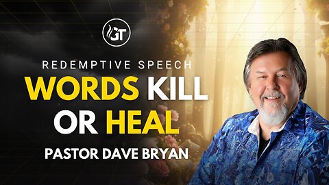 Words Kill Or Heal - Redemptive Speech | Dave Bryan | 02-14-2026