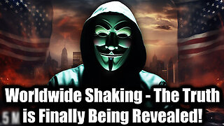 Worldwide Shaking - The Truth is Finally Being Revealed!