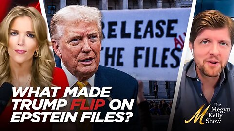 Megyn Kelly⚡Why Trump FLIPPED on the Epstein Files & Support Full Release