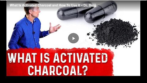 "Understanding Activated Charcoal: Usage Guide & Information - Dr. Berg"